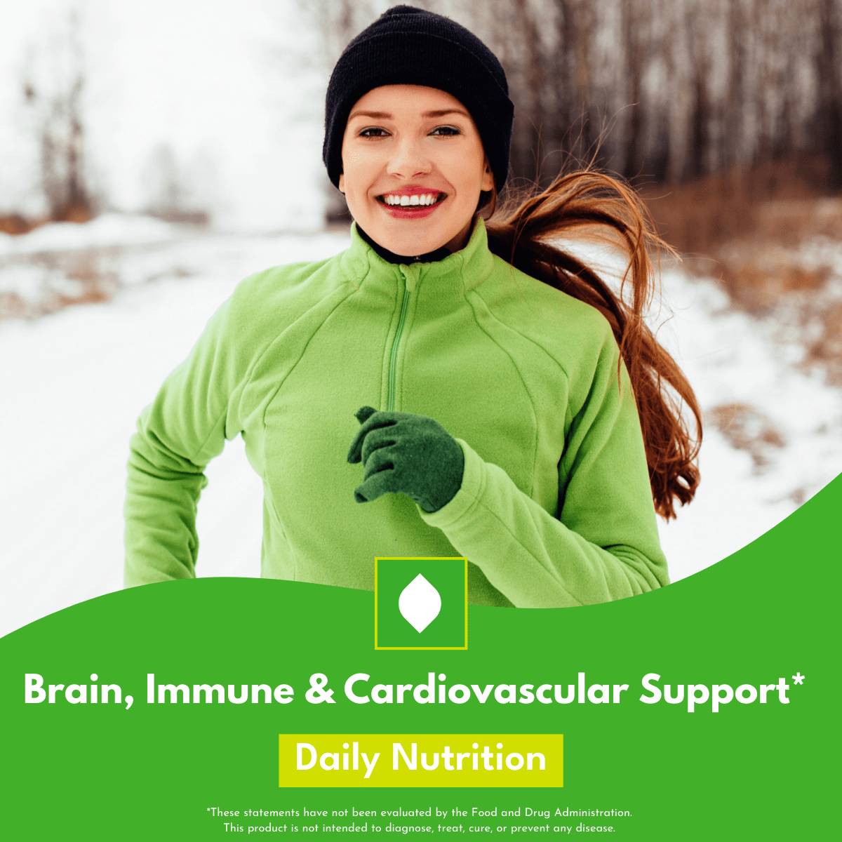 woman running in the cold smiling wearing a green fleece jacket with gloves and black beanie.  Bold white text at the bottom that reads Brain, Immune, and Cardiovascular Support Daily Nutrition. 
