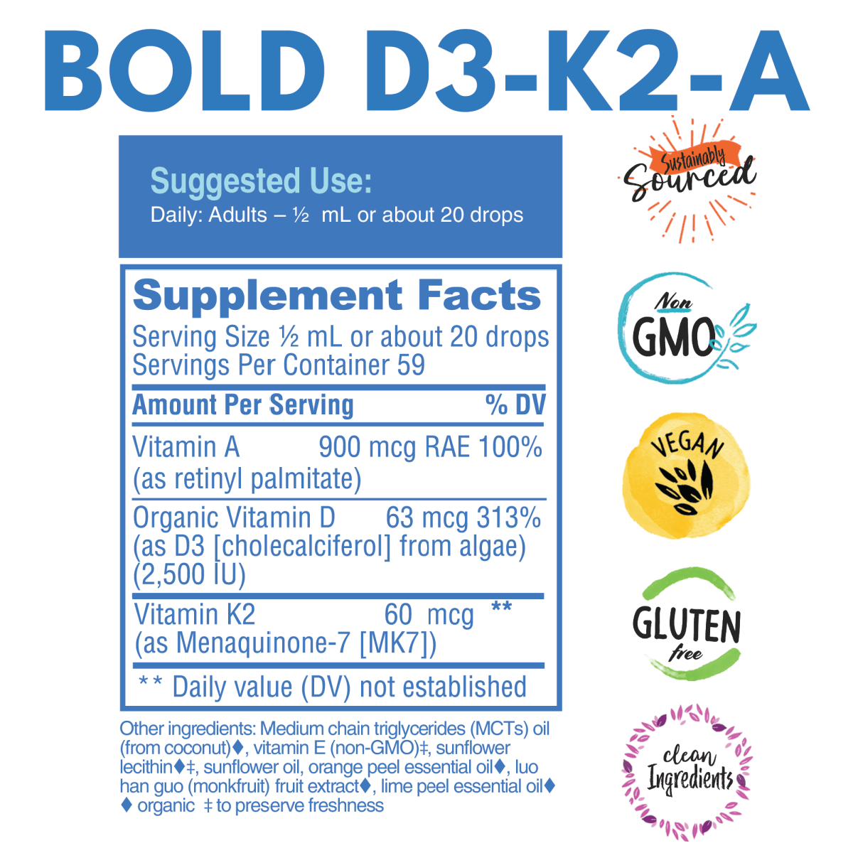 Bold D3-K2-A supplement facts with badges to the left that read sustainably sourced, non GMO, Vegan, Gluten Free, and clean ingredients. 